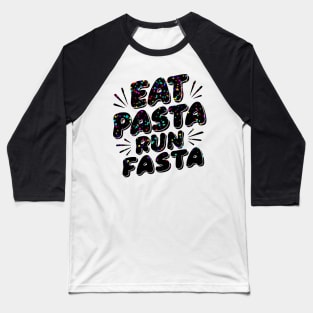 eat pasta run fasta Baseball T-Shirt